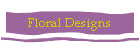 Floral Designs