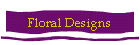 Floral Designs